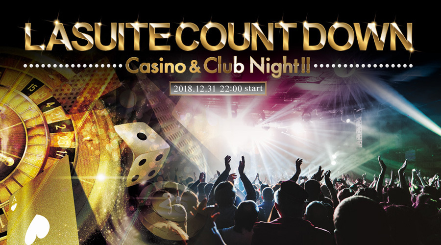LA SUITE COUNT DOWN~Casino & Club Night!!~